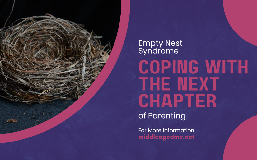 Empty Nest Syndrome: Coping with the Next Chapter of Parenting